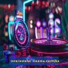 interestelar cinema curitiba